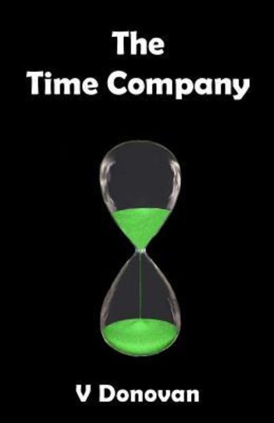 Cover for V Donovan · The Time Company (Paperback Book) (2018)