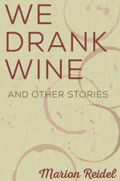 Cover for Marion Reidel · We Drank Wine (Book) (2023)