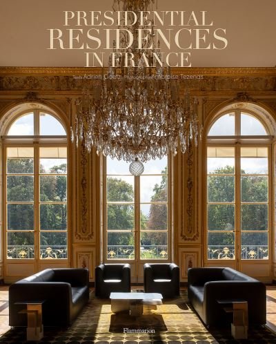 Cover for Adrien Goetz · Presidential Residences in France (Inbunden Bok) (2021)