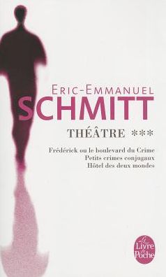 Cover for E. E. Schmitt · Theatre 3 Frederick / Petits Crimes / Hotel Monde (Ldp Litterature) (French Edition) (Paperback Book) [French edition] (2006)