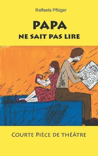 Cover for Pflüger · Papa ne sait pas lire (Book)