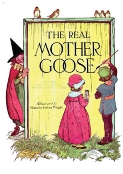 Cover for Blanche Fisher Wright · The Real Mother Goose Blanche Fisher Wright (Paperback Book) (1916)