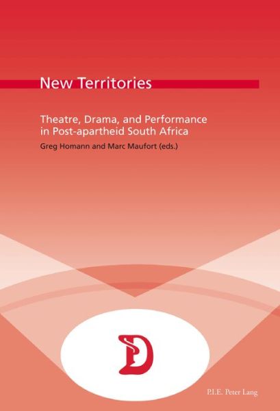 Cover for New Territories: Theatre, Drama, and Performance in Post-apartheid South Africa - Dramaturgies (Paperback Book) [New edition] (2015)
