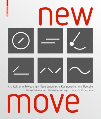 Cover for Michael Schumacher · New MOVE: Architektur in Bewegung - Neue dynamische Komponenten und Bauteile (Hardcover Book) (2019)