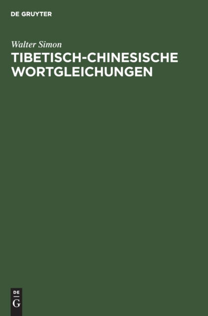 Tibetisch-Chinesische Wortgleichungen - Walter Simon - Books - Walter de Gruyter - 9783111111537 - April 1, 1930