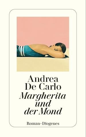 Cover for Andrea De Carlo · Margherita und der Mond (Bok) (2023)