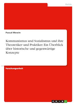 Cover for Pascal Mewin · Kommunismus und Sozialismus und ihre Theoretiker und Praktiker. Ein UEberblick uber historische und gegenwartige Konzepte (Paperback Book) (2021)
