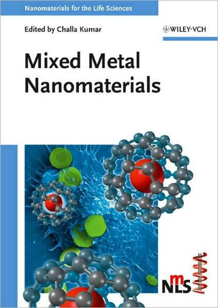 Cover for CSS Kumar · Mixed Metal Nanomaterials - Nanomaterials for Life Sciences (Hardcover bog) (2009)