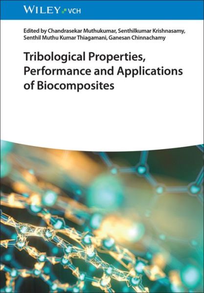 Cover for C Muthukumar · Tribological Properties, Performance, and Applications of Biocomposites (Hardcover Book) (2023)