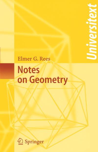 Cover for E.g. Rees · Notes on Geometry - Universitext (Paperback Book) [1st Ed. 1983. 6th Printing 2005. 2005 edition] (1982)