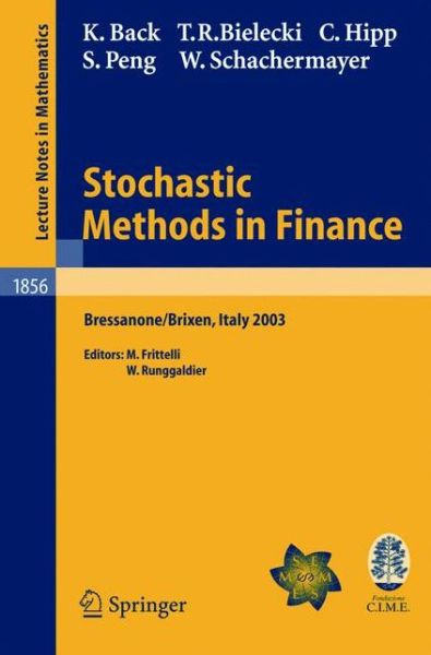 Cover for Kerry Back · Stochastic Methods in Finance: Lectures given at the C.I.M.E.-E.M.S. Summer School held in Bressanone / Brixen, Italy, July 6-12, 2003 - Lecture Notes in Mathematics (Paperback Book) [2004 edition] (2004)