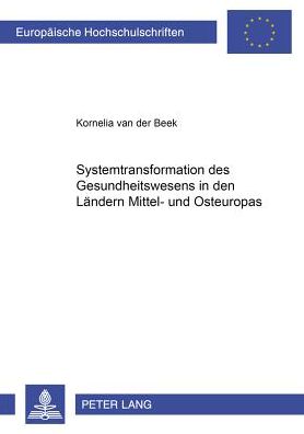 Cover for Van Der Beek Kornelia Van Der Beek · Systemtransformation des Gesundheitswesens in den Laendern Mittel- und Osteuropas (Pocketbok) (2001)
