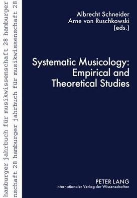 Systematic Musicology: Empirical and Theoretical Studies - Hamburger Jahrbuch fuer Musikwissenschaft (Taschenbuch) [New edition] (2011)