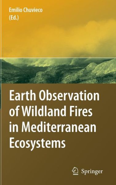 Cover for Emilio Chuvieco · Earth Observation of Wildland Fires in Mediterranean Ecosystems (Hardcover Book) [2009 edition] (2009)