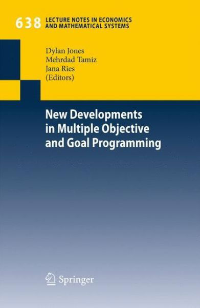 New Developments in Multiple Objective and Goal Programming - Lecture Notes in Economics and Mathematical Systems - Dylan Jones - Books - Springer-Verlag Berlin and Heidelberg Gm - 9783642103537 - March 25, 2010