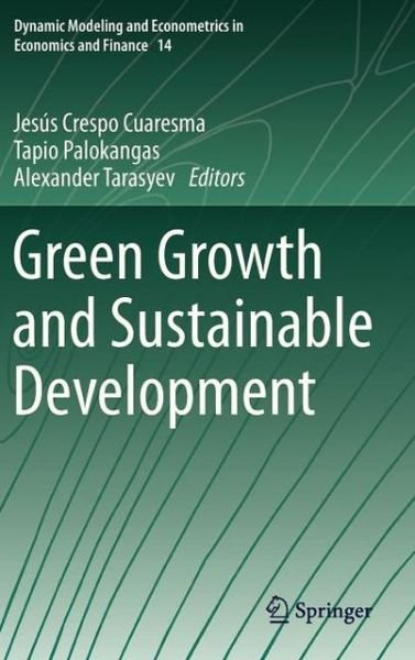 Cover for Jes S Crespo Cuaresma · Green Growth and Sustainable Development - Dynamic Modeling and Econometrics in Economics and Finance (Hardcover bog) [2013 edition] (2012)