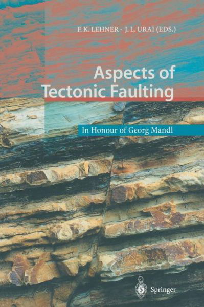 Cover for F K Lehner · Aspects of Tectonic Faulting: In Honour of Georg Mandl (Paperback Book) [Softcover reprint of the original 1st ed. 2000 edition] (2013)