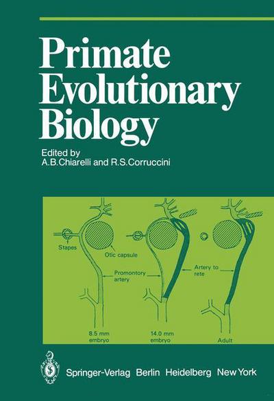 Cover for A B Chiarelli · Primate Evolutionary Biology: Selected Papers (Part A) of the VIIIth Congress of the International Primatological Society, Florence, 7-12 July, 1980 - Proceedings in Life Sciences (Paperback Book) [Softcover reprint of the original 1st ed. 1981 edition] (2011)