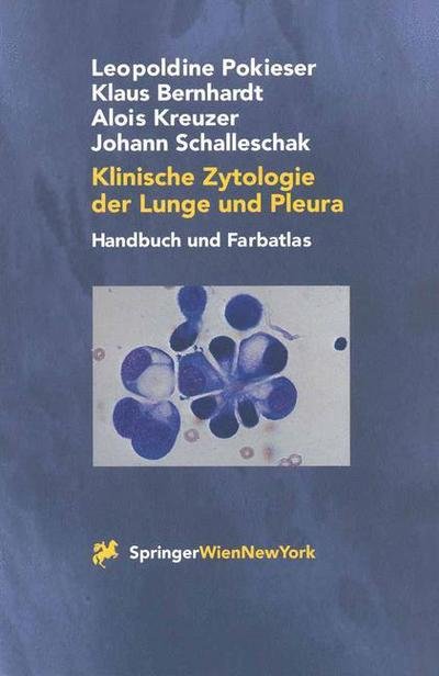 Leopoldine Pokieser · Klinische Zytologie Der Lunge Und Pleura: Handbuch Und Farbatlas (Pocketbok) [Softcover Reprint of the Original 1st 2001 edition] (2012)