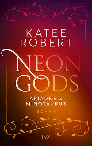 Cover for Katee Robert · Neon Gods - Ariadne &amp; Minotaurus (Buch) (2024)