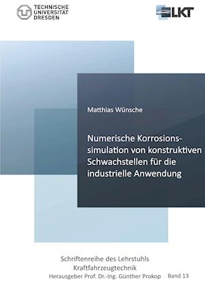 Cover for Matthias Wünsche · Numerische Korrosionssimulation von konstruktiven Schwachstellen für die industrielle Anwendung (Paperback Book) (2020)
