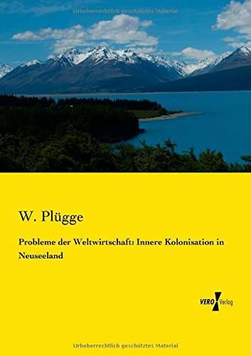 Cover for W. Plügge · Probleme Der Weltwirtschaft: Innere Kolonisation in Neuseeland (Paperback Book) [German edition] (2019)