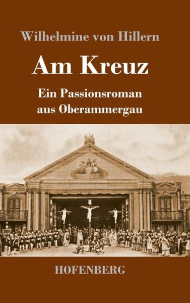 Cover for Wilhelmine von Hillern · Am Kreuz (Inbunden Bok) (2022)