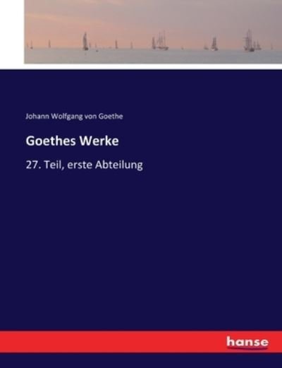 Cover for Johann Wolfgang von Goethe · Goethes Werke (Paperback Book) (2017)