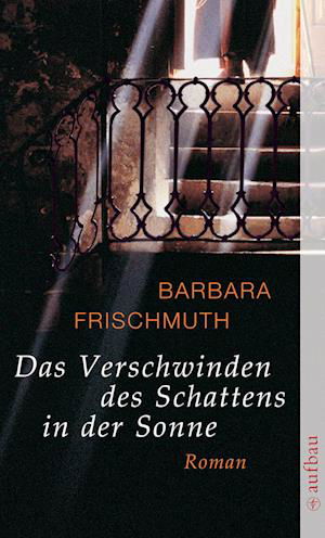 Cover for Barbara Frischmuth · Das Verschwinden des Schattens in der Sonne (Paperback Book) (2000)