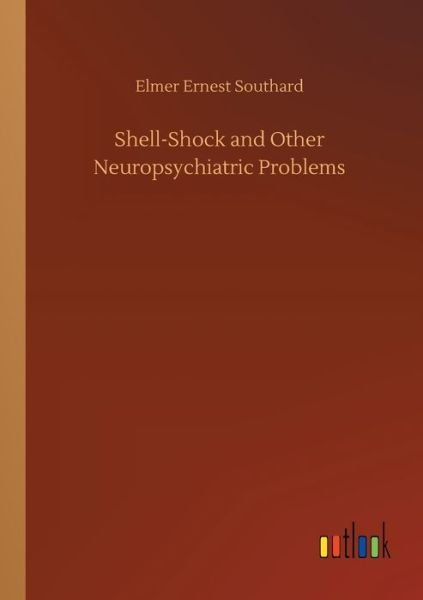 Cover for Elmer Ernest Southard · Shell-Shock and Other Neuropsychiatric Problems (Paperback Book) (2020)