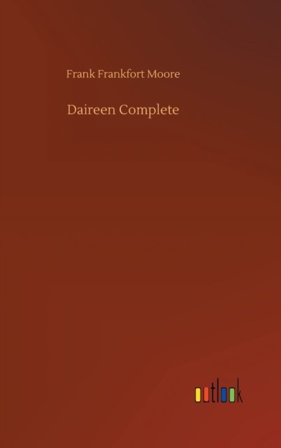 Cover for Frank Frankfort Moore · Daireen Complete (Gebundenes Buch) (2020)