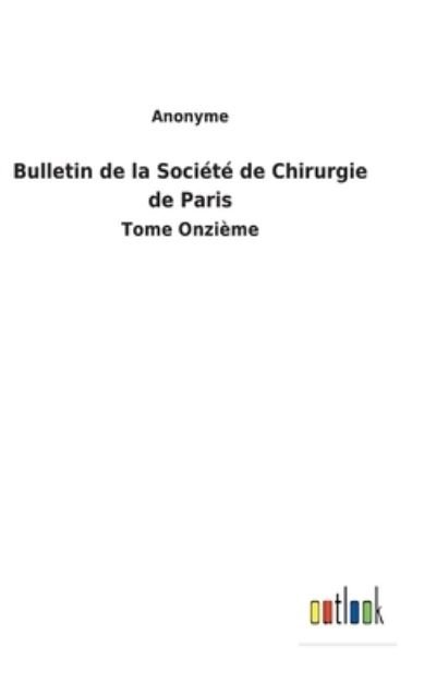 Cover for Anonyme · Bulletin de la Societe de Chirurgie de Paris (Gebundenes Buch) (2022)