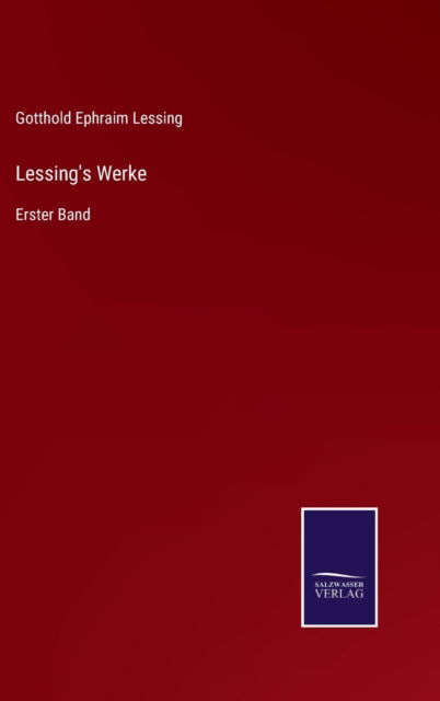 Lessing's Werke - Gotthold Ephraim Lessing - Kirjat - Salzwasser-Verlag Gmbh - 9783752543537 - tiistai 26. lokakuuta 2021