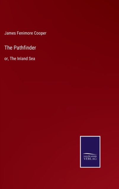 Cover for James Fenimore Cooper · The Pathfinder (Hardcover Book) (2022)