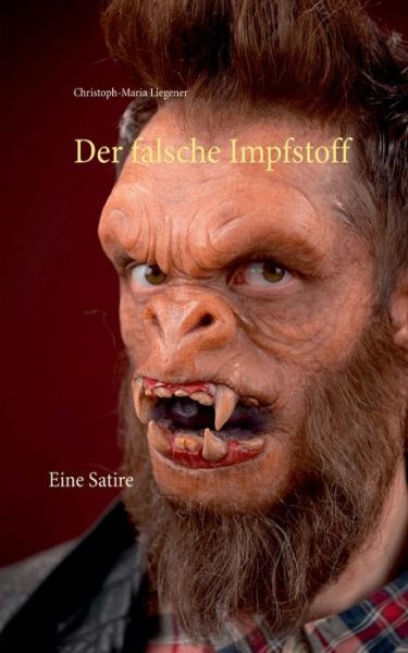 Cover for Christoph-Maria Liegener · Der falsche Impfstoff (Taschenbuch) (2021)