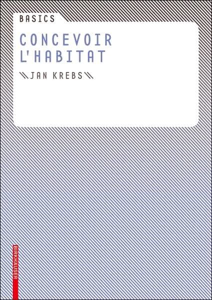 Krebs · Basics Concevoir l habitat (Book) [French, 1 edition] (2006)