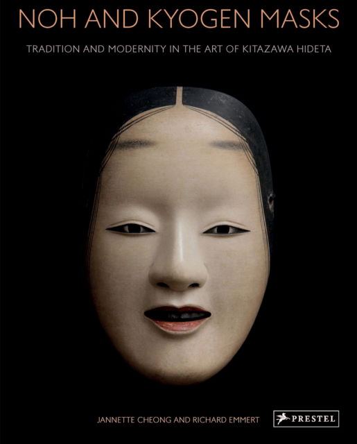 Cover for Jannette Cheong · Noh and Kyogen Masks: Tradition and Modernity in the Art of Kitazawa Hideta (Hardcover bog) (2024)