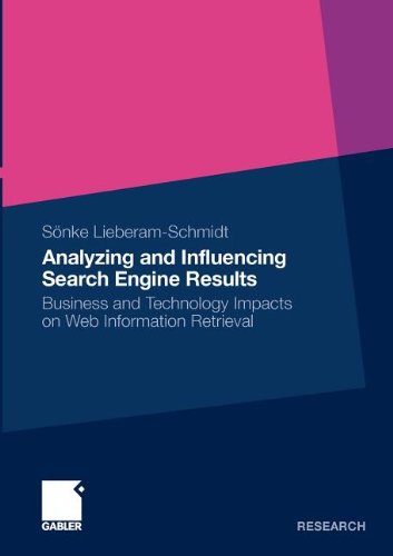 Cover for Sonke Lieberam-Schmidt · Analyzing and Influencing Search Engine Results: Business and Technology Impacts on Web Information Retrieval (Taschenbuch) [2010 edition] (2010)