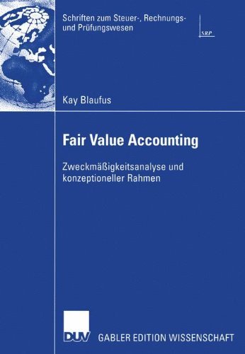 Fair Value Accounting - Schriften zum Steuer-, Rechnungs- und Prufungswesen - Kay Blaufus - Books - Deutscher Universitats-Verlag - 9783835000537 - June 28, 2005