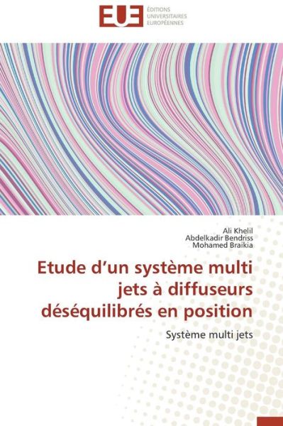 Cover for Mohamed Braikia · Etude D'un Système Multi Jets À Diffuseurs Déséquilibrés en Position: Système Multi Jets (Paperback Book) [French edition] (2018)