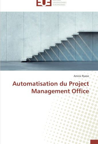 Cover for Amine Ryane · Automatisation Du Project Management Office (Paperback Book) [French edition] (2018)