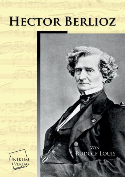 Cover for Rudolf Louis · Hector Berlioz (Paperback Book) [German edition] (2013)