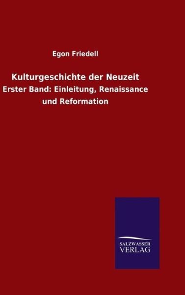 Cover for Egon Friedell · Kulturgeschichte der Neuzeit (Gebundenes Buch) (2015)