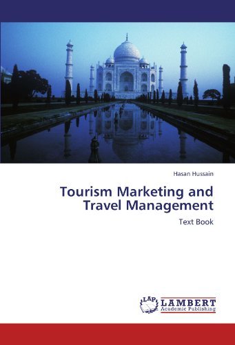Tourism Marketing and Travel Management: Text Book - Hasan Hussain - Książki - LAP LAMBERT Academic Publishing - 9783846552537 - 29 marca 2012