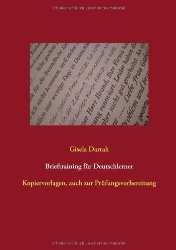 Brieftraining fur Deutschlerner: Prufungsvorbereitung, auch fur Alphaklassen, Neuauflage 2017 - Gisela Darrah - Książki - Books on Demand - 9783848251537 - 14 listopada 2017