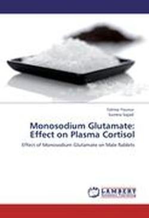 Cover for Sumera Sajjad · Monosodium Glutamate: Effect on Plasma Cortisol: Effect of Monosodium Glutamate on Male Rabbits (Paperback Book) (2012)