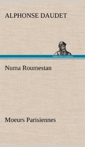 Cover for Alphonse Daudet · Numa Roumestan Moeurs Parisiennes (Hardcover bog) [French edition] (2012)