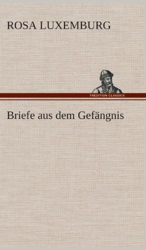 Cover for Rosa Luxemburg · Briefe Aus Dem Gefangnis (Inbunden Bok) [German edition] (2013)