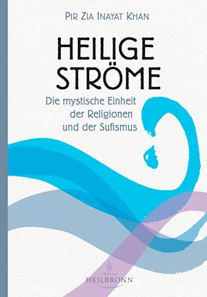 Cover for Pir Zia Inayat Khan · Heilige Ströme (Book) (2023)