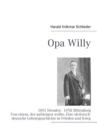 Cover for Harald Volkmar Schlieder · Opa Willy (Paperback Book) [German edition] (2012)